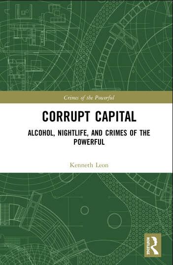 Corrupt Capital: Alcohol, Nightlife, and Crimes of the Powerful
