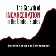 Committee on Law and Justice Presents "The Growth of Incarceration in the United States: Exploring Causes and Consequences"